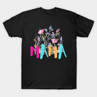 Flower Mama Shirt,Mother's Day Shirt,Mama T-Shirt,Mom Life Tee,Gift For Mama,Floral New Mom Gift,Mother's Day Gift, Gift For Wife,Mom Gift T-Shirt